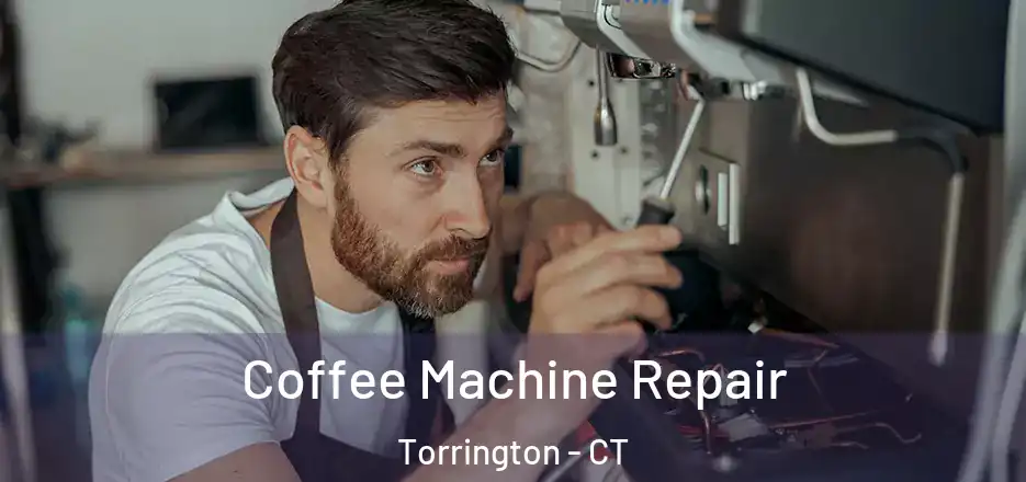 Coffee Machine Repair Torrington - CT