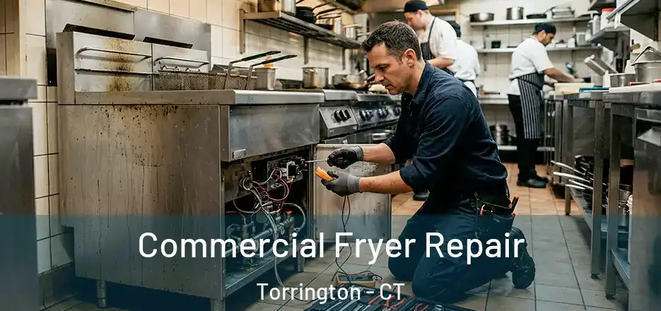 Commercial Fryer Repair Torrington - CT