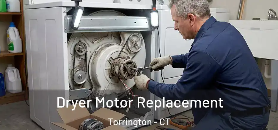 Dryer Motor Replacement Torrington - CT