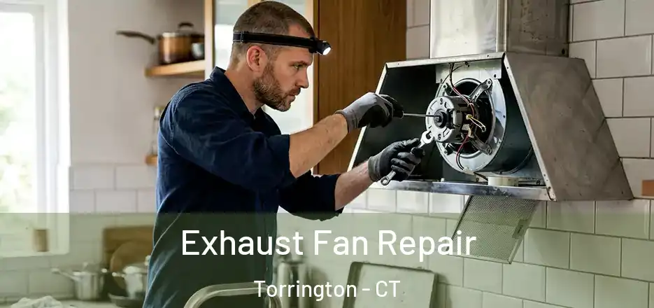  Exhaust Fan Repair Torrington - CT