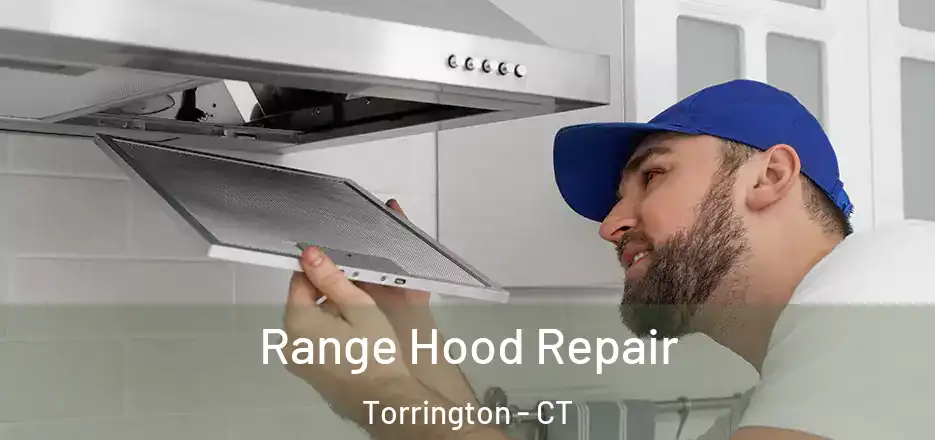 Range Hood Repair Torrington - CT