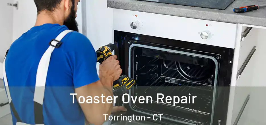 Toaster Oven Repair Torrington - CT